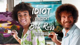 IDIOT VERSUCHT BOB ROSS TUTORIAL