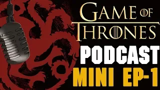 Is R+L=J Too Cliche/Boring? - Game of Thrones Podcast Mini Episode 1