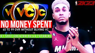 I Went From 60 to 99 OVR Without Buying VC in NBA 2K23! 6'1 Shot Creator Build