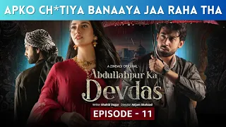 Abdullahpur ka devdas Episode 11 Summary & Review | Bilal Abbas Khan & Sarah Khan | Zee Zindagi