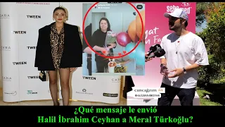 What message did Halil İbrahim Ceyhan send to Meral Türkoğlu?