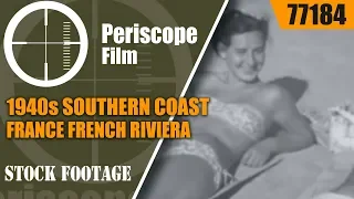 1940s SOUTHERN COAST OF FRANCE   FRENCH RIVIERA  TRAVELOGUE FILM 77184