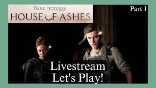 My Favorite out of The Dark Pictures Anthology- House of Ashes!!! Livestream Let's Play Part 1