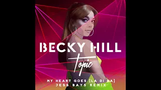 Becky Hill feat. Topic - My Heart Goes (La Di Da) (Jess Bays Remix)