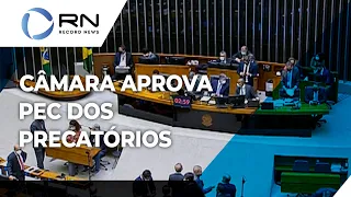 Câmara aprova PEC dos Precatórios após mudar texto