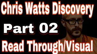 02-Chris Watts Discovery Documents Read Through/Visual