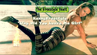 KennyFreestyle “Why Did You Leave Me Girl” Freestyle Music