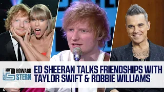 Ed Sheeran on Friendships With Taylor Swift, Robbie Williams, Chris Martin, and More