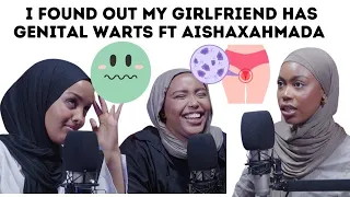 MY FIANCE HAS GENITAL WARTS FT AISHA AHMADA | EP 57