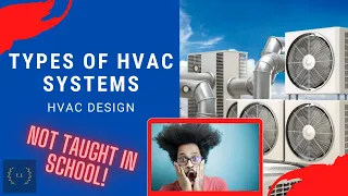 Types of HVAC Systems :(HVAC Systems Explained/HVAC Design/HVAC Systems Basics/HVAC Training)