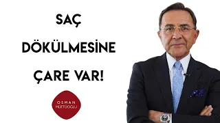 Osman Müftüoğlu | Saç Dökülmesine Çare Var!