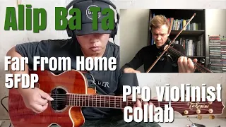 Alip Ba Ta, "Far From Home," (5FDP), Pro Violinist Collab