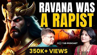 SHOCKING - Raavan was Rapist? | Ramayana & Raavan | Ami Ganatra | TJD Podcast 25