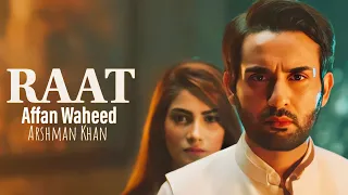 Raat Full Song | Kaise Hain Hum Ye Baat Na Poocho | Arshman Khan | Affan Waheed