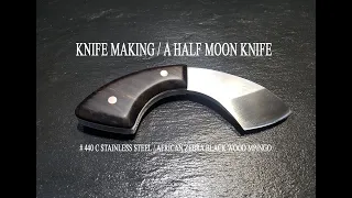 KNIFE MAKING / A HALF MOON KNIFE - KIRIDASHI STYLE수제칼만들기#27