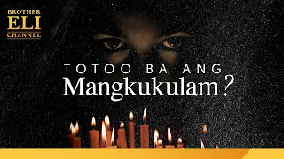 Totoo ba ang mangkukulam? | Brother Eli Channel