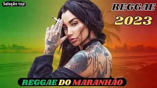 🔥REGGAE DO MARANHÃO 2023 - A MELHOR SEQUENCIA DO REGGAE (Seleção Top)