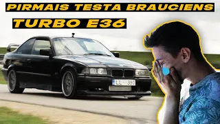 PIRMAIS BRAUCIENS AR TURBO E36 PROJEKTU - EP 15