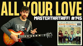 All Your Love by John Mayall & The Blues Breakers w/Eric Clapton - MasterThatRiff! #145
