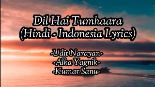 Dil Hai Tumhaara | Udit - Alka - Kumar | Full Audio - Hindi Lyrics - Terjemahan Indonesia