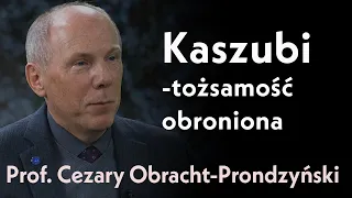 Kaszubi – tożsamość obroniona. Rozmowa z prof. Cezarym Obrachtem-Prondzyńskim