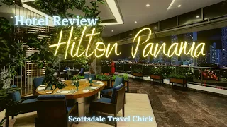Hotel Review - Hilton Panama City, Panama