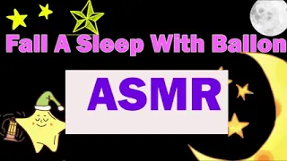 ASMR Balloons Inflating, Tapping, and Popping -Fall a sleep -Just close your eyes- ASMR mouth sounds