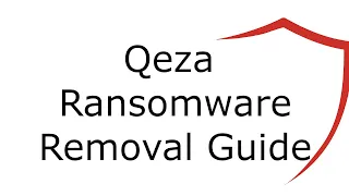 Qeza File Virus Ransomware [.Qeza ] Removal and Decrypt .Qeza Files