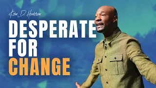 Desperate For Change | Pastor Keion Henderson