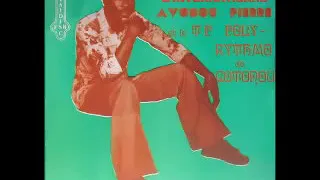 L'International Avohou Pierre et le T.P. Poly-Rythmo de Cotonou : 70s BENIN Soukous Music FULL Album