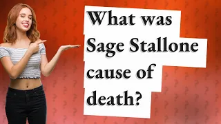 What was Sage Stallone cause of death?