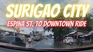 SURGAO CITY ESPINA STREET TO DOWNTOWN RIDE  ***  EL CALIBRE SURIGAO CITY ROAD TOUR