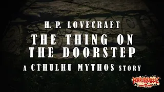 "The Thing on the Doorstep" / Lovecraft's Cthulhu Mythos