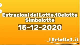 Estrazioni del lotto,SuperEnalotto 10elotto di oggi 15-12-2020