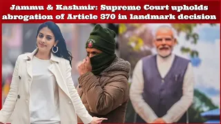 #YanaMir Jammu & Kashmir: Supreme Court upholds abrogation of Article 370 in landmark decision