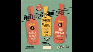 Portuguese Pedro - Beer Drinkin' Blues