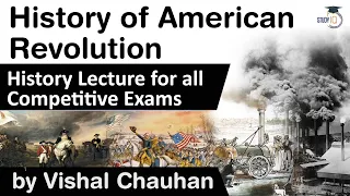 History of American Revolution - History lecture for all competitive exams