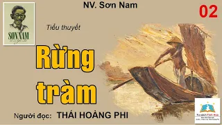 RỪNG TRÀM. Tập 02. Tác giả: NV. Sơn Nam. Người đọc: Thái Hoàng Phi