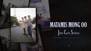 John Carlo Stefano - Matamis Mong Oo (Audio)🎵| JCS