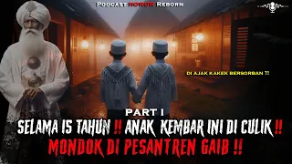 HILANG 15 TAHUN ‼️ ANAK KEMBAR INI MONDOK DI PESANTREN GAIB ?! PART I