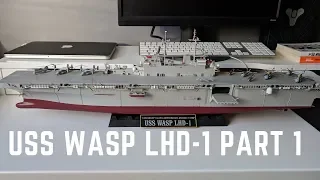 USS Wasp LHD-1 Amphibious Assault Class 1/350 scale Part 1