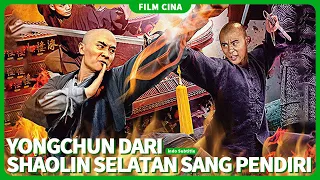 【Yongchun dari Shaolin Selatan sang Pendiri 】Yongchun telah diciptakan! | film cina