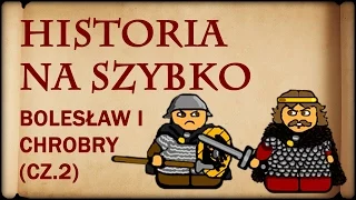 Historia Na Szybko - Bolesław I Chrobry cz.2 (Historia Polski #5) (1002-1013)