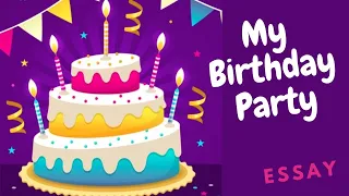 My Birthday Party | Essay for kids | How to write Essay on My Birthday Party 🎂