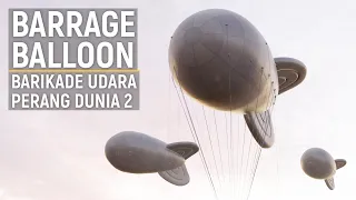 BARRAGE BALLOON: Barikade Udara Perang Dunia Kedua