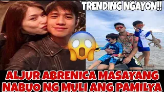 VIRAL NGAYON! ALJUR ABRENICA MASAYANG NABUO NG MULI ANG PAMILYA!