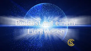 Podcast mit einem Lichtwesen - Folge 8 Götz Wittneben