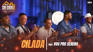 Casa do Salgado Feat Vou Pro Sereno - Cilada