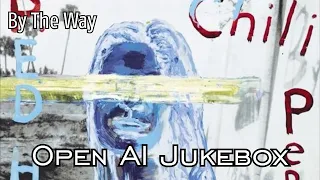 Red Hot Chili Peppers - By The Way Continued by an AI (OpenAI Jukebox)