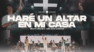 Grupo Grace Ft  Miel San Marcos - Haré Un Altar En Mi Casa  (Altar Live)